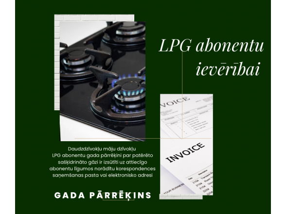 LPG abonentu ievērībai! Gada pārrēķinu nosūtīšanas termiņš.